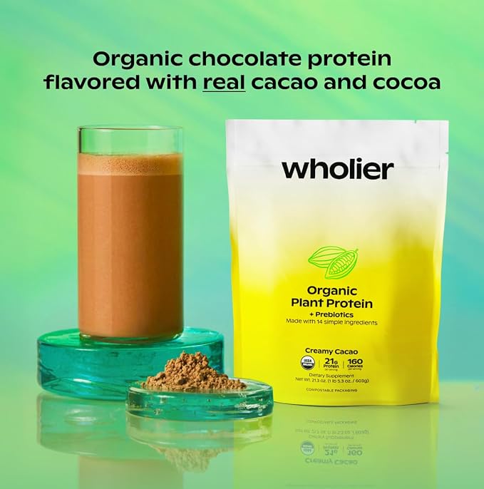 wholier Organic Plant Protein + Prebiotics. Clean Vegan Protein. 21g of Protein. 14 Real Plant Ingredients. Prebiotic Fiber. No Natural Flavors, Gums or Fillers. Creamy Cacao (1 lb. 4 oz.)